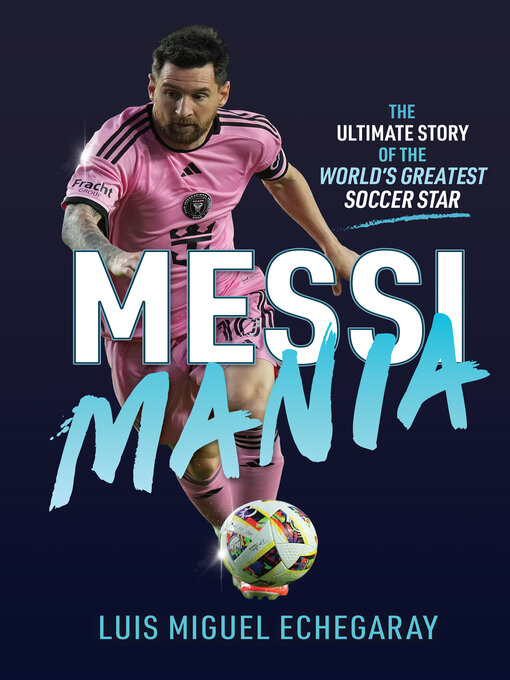 Title details for Messi Mania by Luis Miguel Echegaray - Available
